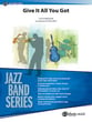 Give It All You Got Jazz Ensemble sheet music cover